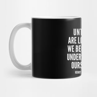 Henry David Thoreau Quote: Understand Ourselves Mug